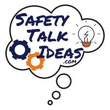 Safety Talk Ideas