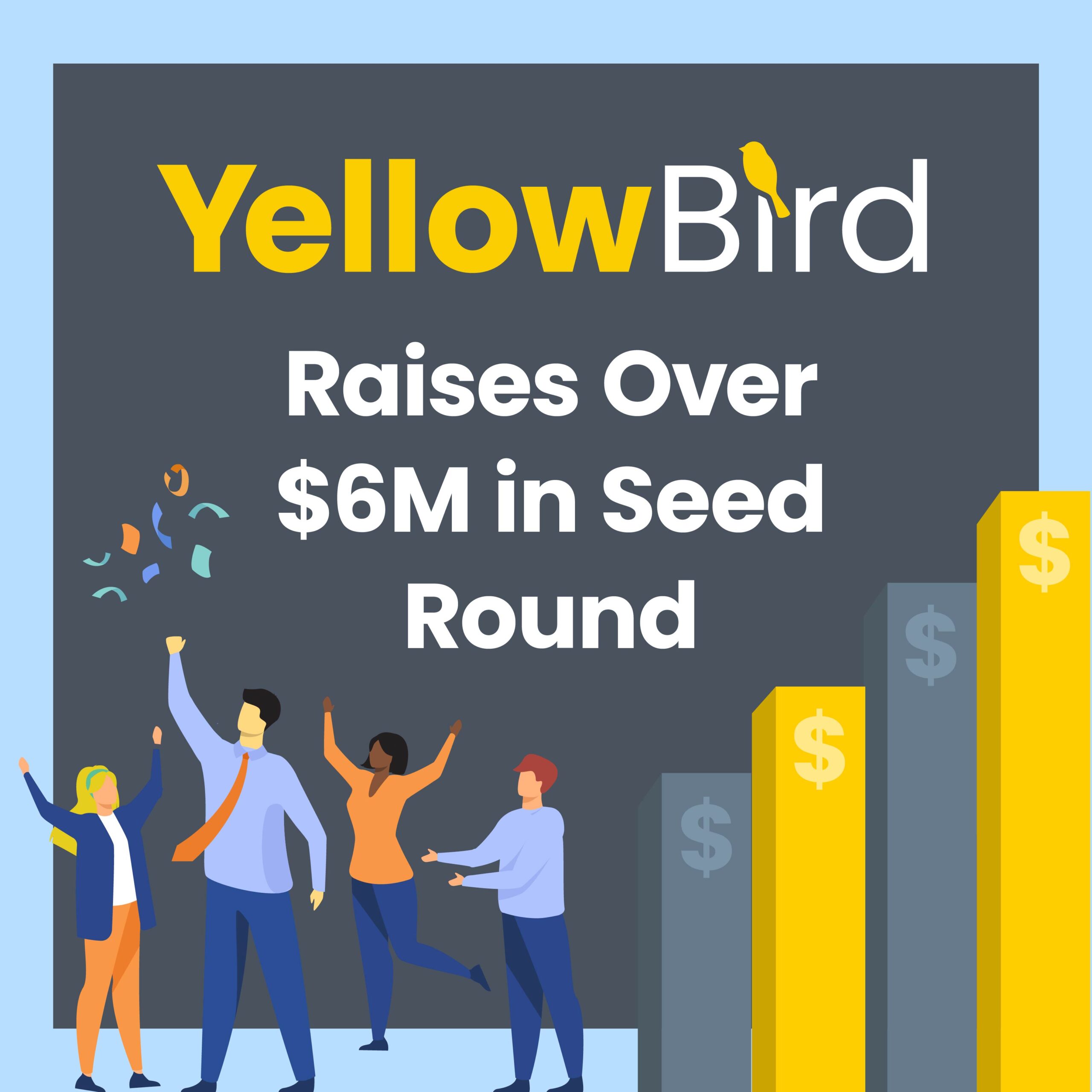YellowBird Raises over $6M in Seed Round
