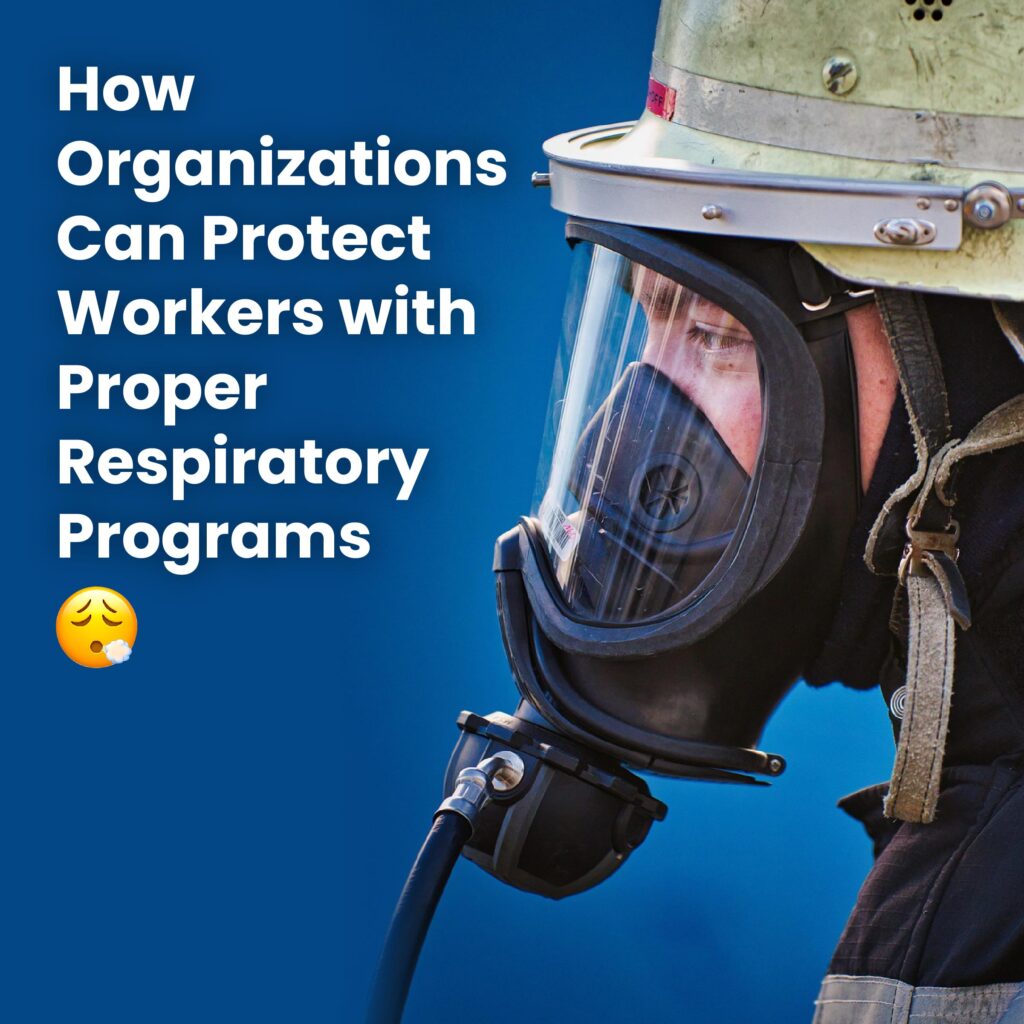 How Organizations Can Protect Workers with Proper Respiratory Programs blog post