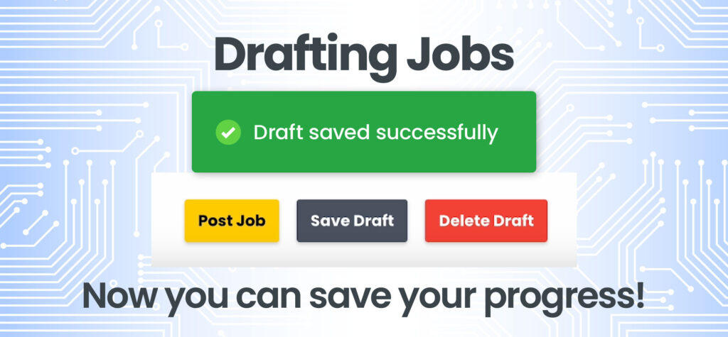 New Feature: Job Drafts