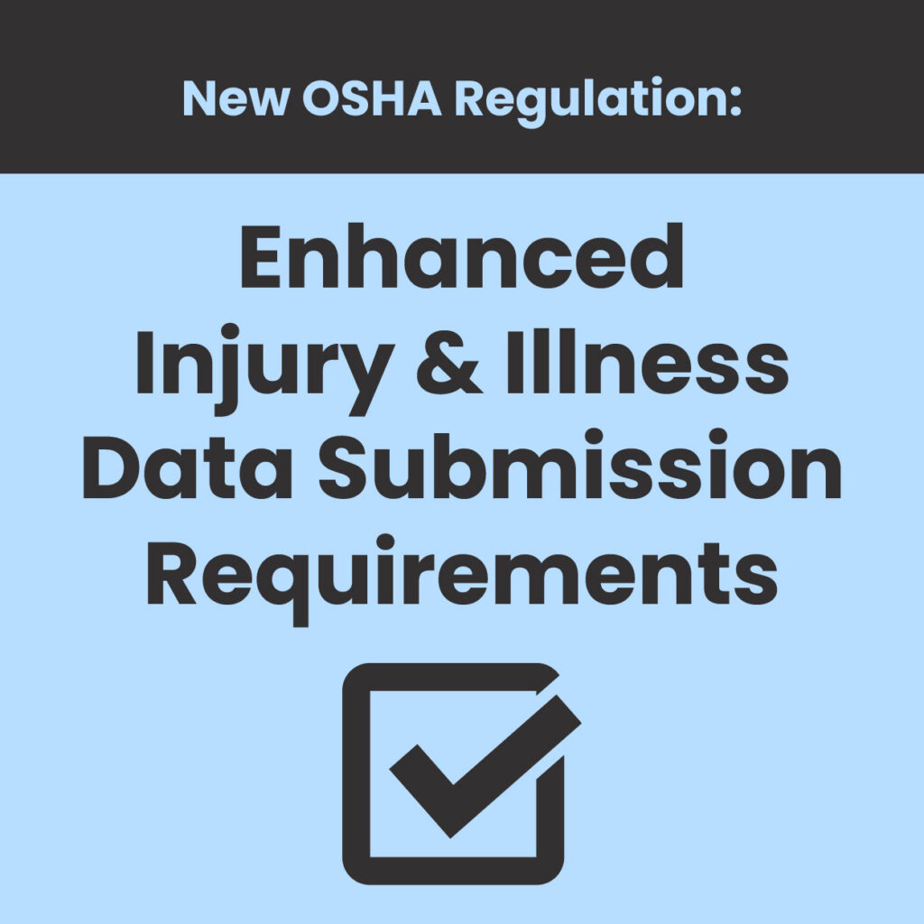 New Osha Regulation: Enhanced Injury & Illness Data Submission Requirements