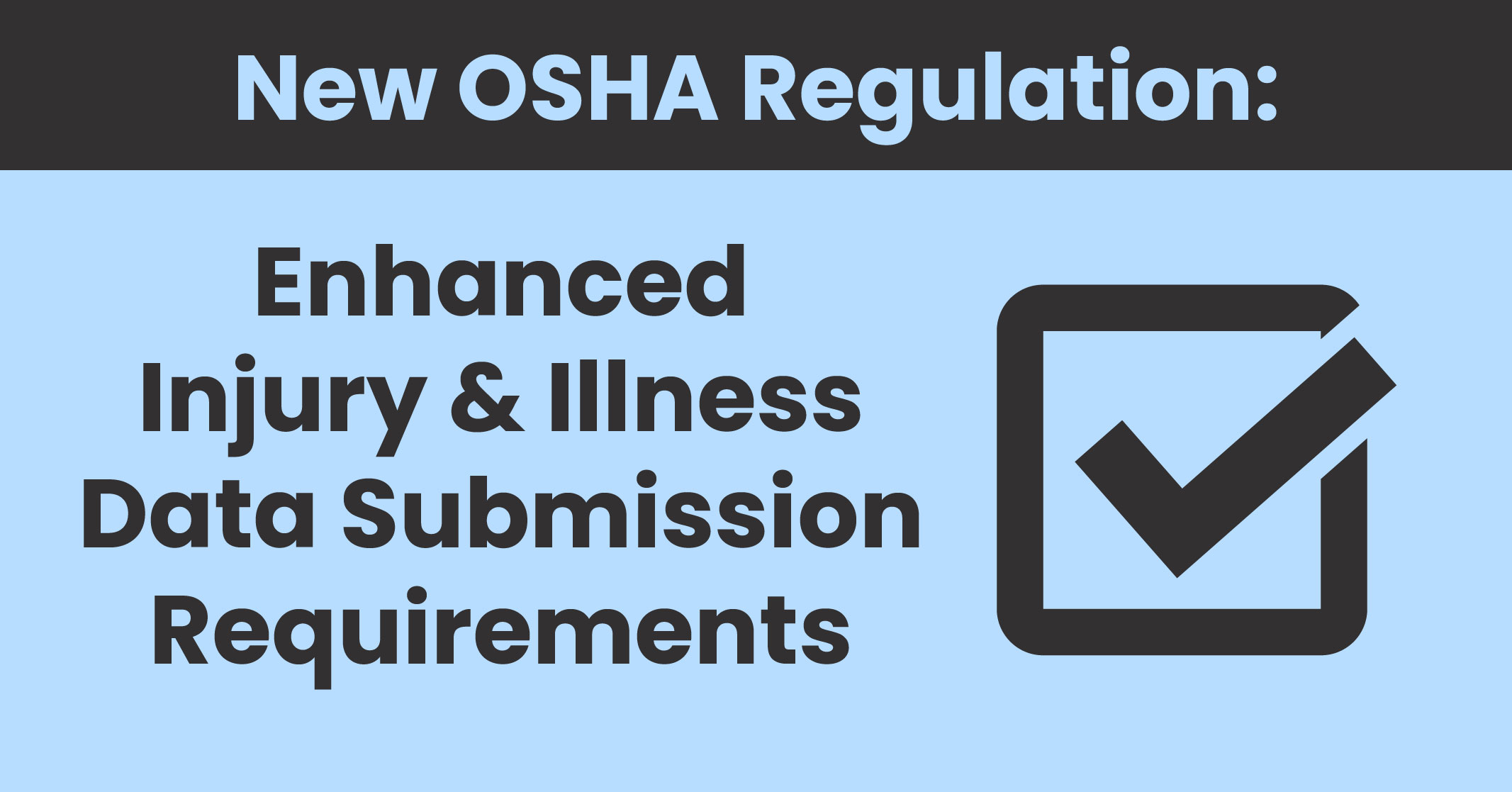 New Osha Regulation: Enhanced Injury & Illness Data Submission Requirements