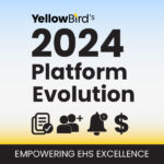 YellowBird's 2024 Platform Evolution: Empowering EHS Excellence